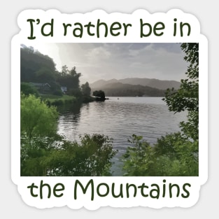 I'd Rather Be (in the Mountains) Sticker